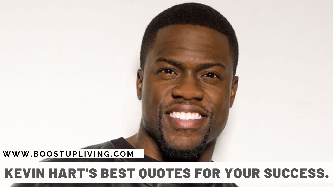 Kevin Hart's Best Quotes For Your Success.