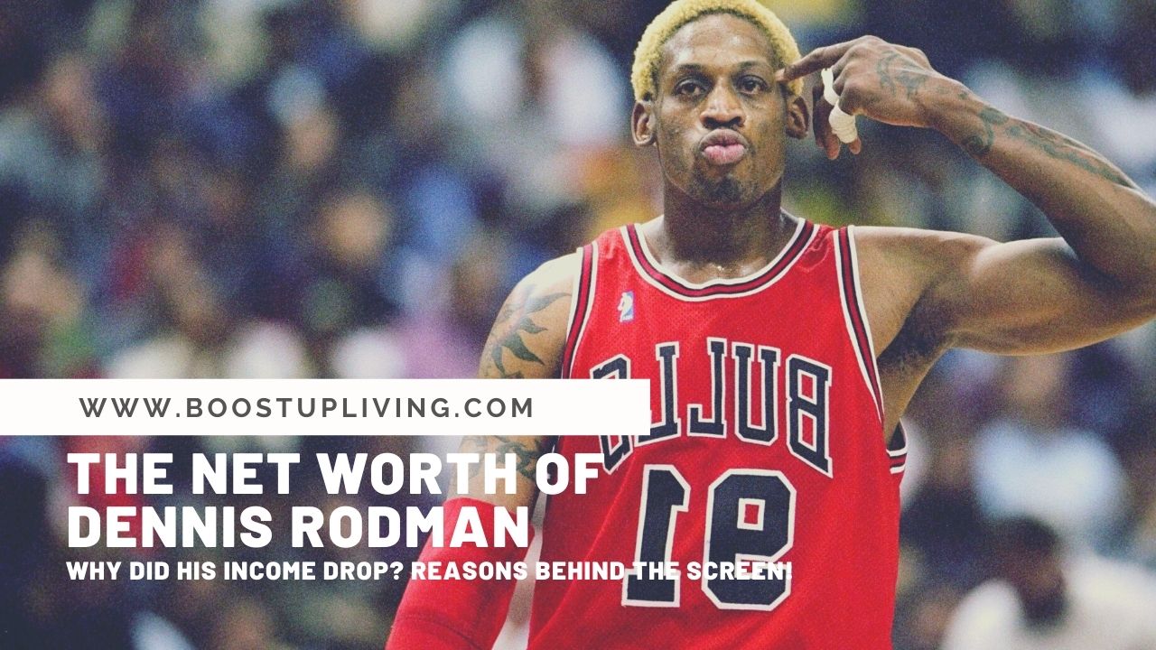 The Net Worth Of Dennis Rodman – Why Did His Income Drop? Reasons Behind The Screen!