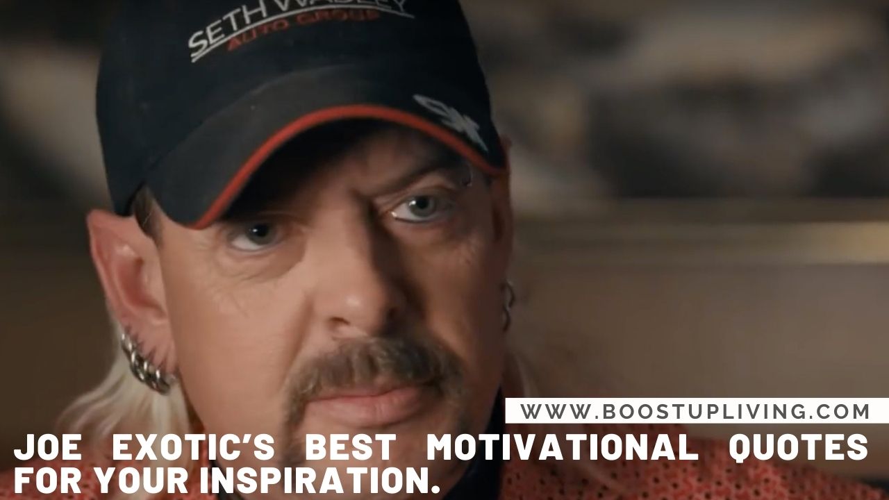 Joe Exotic’s Best Motivational Quotes