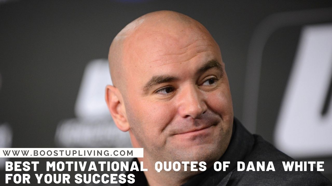 Best Motivational Quotes of Dana White For Your Success