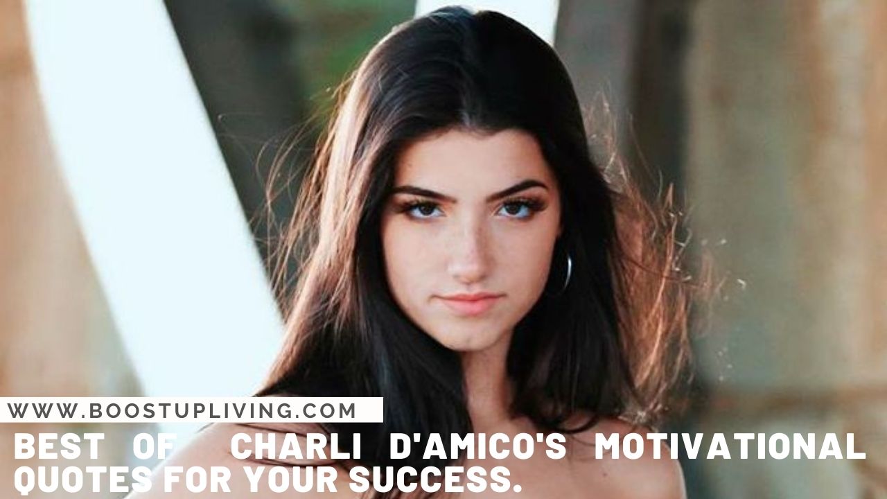Best of Charli D'Amico's Motivational Quotes For Your Success.
