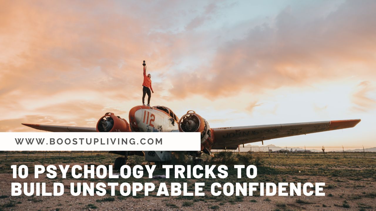 10 Psychology Tricks to Build Unstoppable Confidence